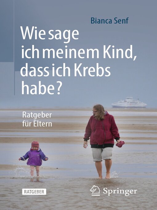 Title details for Wie sage ich meinem Kind, dass ich Krebs habe? by Bianca Senf - Available